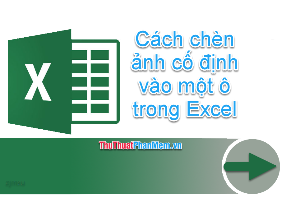 Cách Chèn Ảnh Cố Định Vào Một Ô Trong Excel