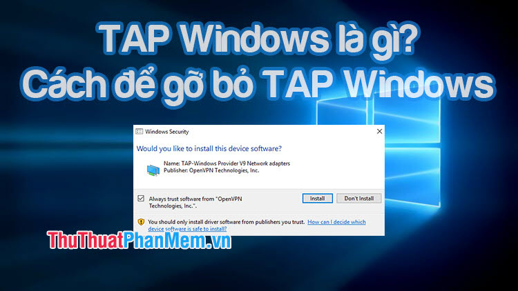 TAP Windows là gì? Cách để gỡ bỏ nó