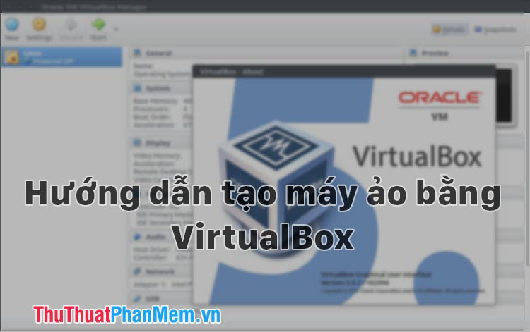 Hướng dẫn tạo máy ảo bằng VirtualBox