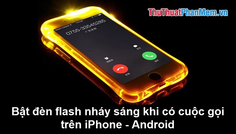 Cách làm đèn flash nháy sáng khi có cuộc gọi đến trên iPhone, Android