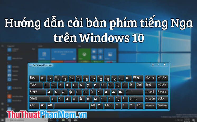 Các bước cài đặt bàn phím tiếng Nga trên Windows 10