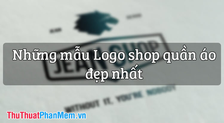 Thiết kế logo quần áo thời trang, độc đáo cho các cửa hàng quần áo