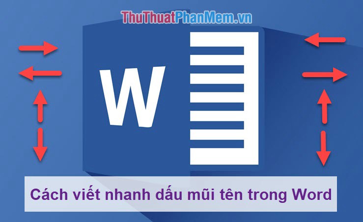 Cách viết nhanh dấu mũi tên trong Word