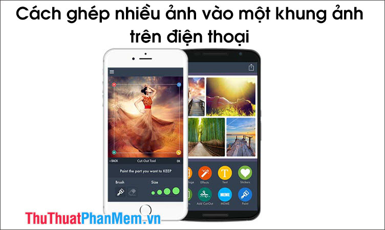 Làm thế nào để ghép nhiều ảnh vào một khung ảnh trên điện thoại?
